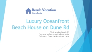 Luxury Oceanfront Beach House on Dune Rd, Westhampton Beach NY
