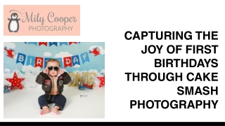 Capturing the Joy of First Birthdays Through Cake Smash Photography