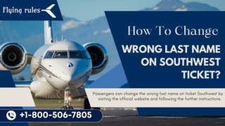 How To Change Wrong Last Name On Southwest Ticket?