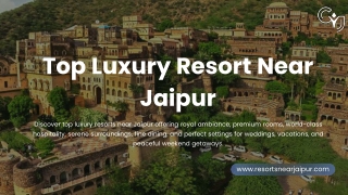 Experience Royal Comfort at a Top Luxury Resort Near Jaipur
