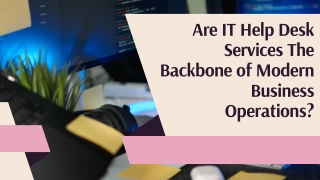 Are IT Help Desk Services the Backbone of Modern Business Operations