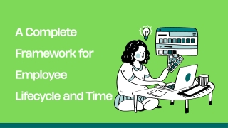 A Complete Framework for Employee Lifecycle and Time