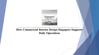 How Commercial Interior Design Singapore Supports Daily Operations