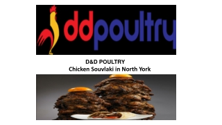 D&D Poultry -Chicken Souvlaki in North York