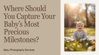 Where Should You Capture Your Baby’s Most Precious Milestones