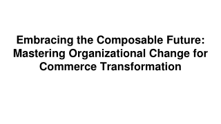 Embracing the Composable Future_ Mastering Organizational Change for Commerce Transformation