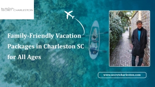 Family-Friendly Vacation Packages in Charleston SC
