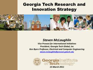 Steven McLaughlin Vice Provost for International Initiatives President, Georgia Tech Global, Inc Ken Byers Professor, El