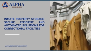 Inmate Property Storage Secure, Efficient, and Automated Solutions for Correctional Facilities