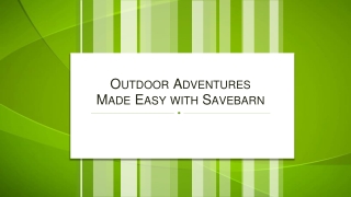Outdoor Adventures Made Easy with Savebarn