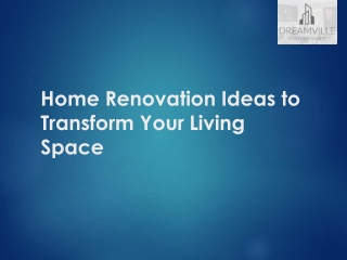 Home Renovation Ideas to Transform Your Living Space