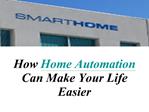 How Home Automation Can Make Your Life Easier