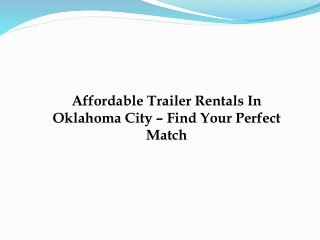 Affordable Trailer Rentals In Oklahoma City – Find Your Perfect Match