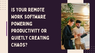 Is Your Remote Work Software Boosting Productivity or Holding Teams Back?