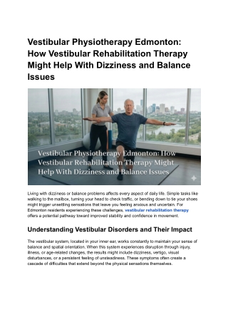 Vestibular Physiotherapy Edmonton_ How Vestibular Rehabilitation Therapy Might Help With Dizziness and Balance Issues