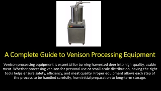 A Complete Guide to Venison Processing Equipment