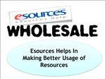 Esources Helps In Making Better Usage of Resources