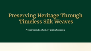 Preserving Heritage Through Timeless Silk Weaves