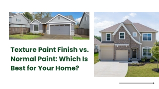 Texture Paint Finish vs. Normal Paint : Which Is Best for Your Home?