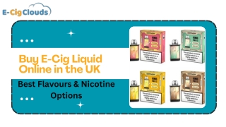 Buy E-Cig Liquid Online in the UK – Best Flavours & Nicotine Options