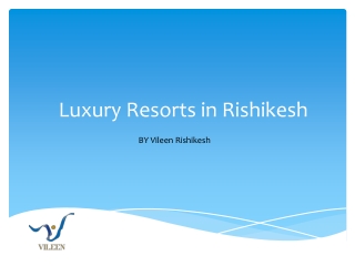 Luxury Resorts in Rishikesh - VileenRishikesh