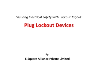 Use Plug Lockout Devices to Secure Every Plug, Ensure Every Life