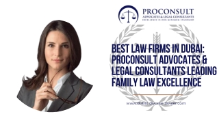 Best Law Firms in Dubai ProConsult Advocates & Legal Consultants Leading Family Law Excellence