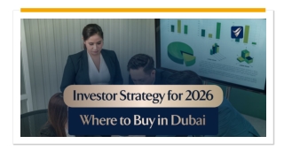 Investor Strategy for 2026 Where to Buy in Dubai