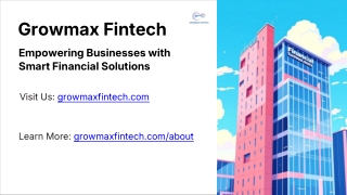 About Growmax Fintech Empowering Businesses with Smart Financial Solutions