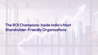 The-ROI-Champions-Inside-Indias-Most-Shareholder-Friendly-Organisations