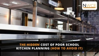 The Hidden Cost of Poor School Kitchen Planning (How to Avoid It)