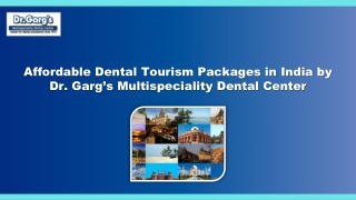 Affordable Dental Tourism Packages in India by Dr. Garg’s Dental Center