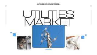 Global Utilities Market Overview  Growth, Infrastructure & Modernization Trends