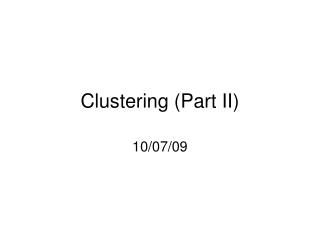 Clustering (Part II)