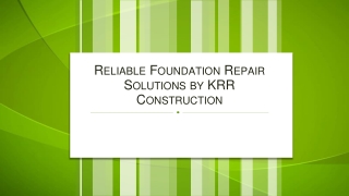 Reliable Foundation Repair Solutions by KRR Construction