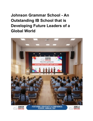 Johnson Grammar School - An Outstanding IB School that is Developing Future Leaders of a Global World