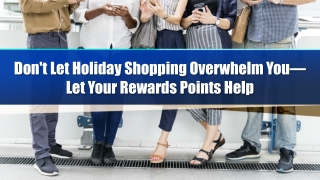 Don't Let Holiday Shopping Overwhelm You—Let Your Rewards Points Help