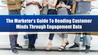 The Marketer’s Guide To Reading Customer Minds Through Engagement Data