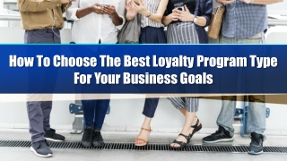 How To Choose The Best Loyalty Program Type For Your Business Goals