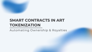 Smart Contracts in Art Tokenization Automating Ownership & Royalties