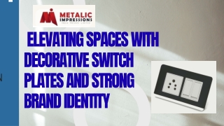 Elevating Spaces with Decorative Switch Plates and Strong Brand Identity