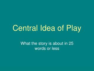 Central Idea of Play