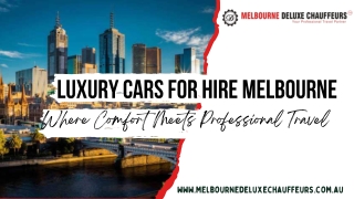 Luxury Cars for Hire Melbourne – Where Comfort Meets Professional Travel