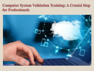 Computer System Validation Training A Crucial Step for Professionals
