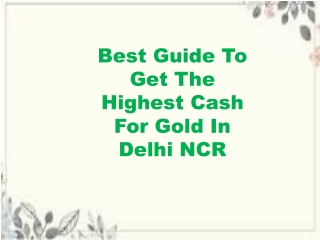 Best Guide To Get The Highest Cash For Gold In Delhi NCR