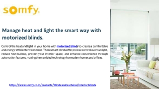 Manage heat and light the smart way with motorized blinds.