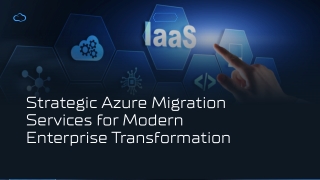 Strategic Azure Migration Services for Modern Enterprise Transformation