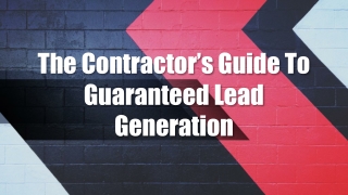 The Contractor’s Guide To Guaranteed Lead Generation
