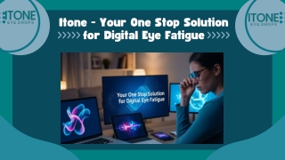 Itone - Your One Stop Solution for Digital Eye Fatigue