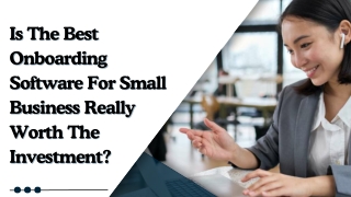 Is_the_Best_Onboarding_Software_for_Small_Business_Really_Worth_compressed